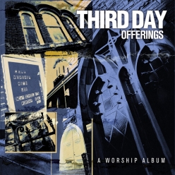 Third Day - Offerings - A Worship Album